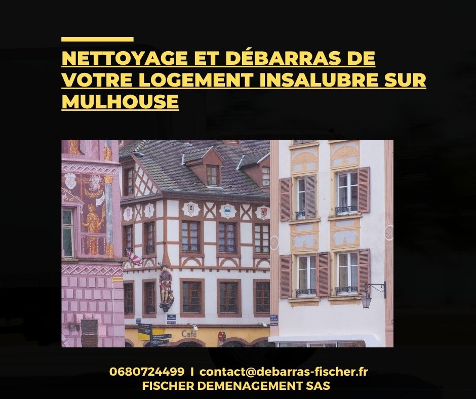 Nettoyage et débarras de votre logement insalubre sur Mulhouse